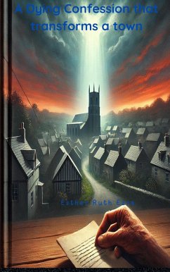 Cover A Dying Confession That Transforms A Town (eBook, ePUB)