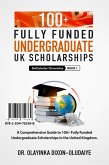 100+ Fully Funded Undergraduate UK Scholarships (eBook, ePUB)
