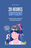 20 Heures Suffisent : Guide Pratique Inspiré de Méthodes Modernes (eBook, ePUB) 20 Heures Suffisent : Guide Pratique Inspiré de Méthodes Modernes (eBook, ePUB)