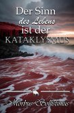 Der Sinn des Lebens ist der Kataklysmus (eBook, ePUB)