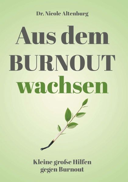Aus dem Burnout wachsen (eBook, ePUB) Aus dem Burnout wachsen (eBook, ePUB)