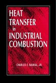 Heat Transfer in Industrial Combustion (eBook, ePUB) Heat Transfer in Industrial Combustion (eBook, ePUB)