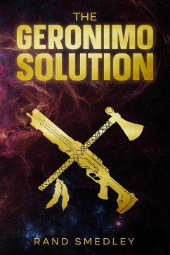 The Geronimo Solution (eBook, ePUB) - Smedley, Rand