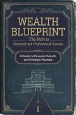 Wealth Blueprint: The Path to Personal and Professional Success (Self-Development) (eBook, ePUB)