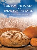 SEED FOR THE SOWER AND BREAD FOR THE EATER (eBook, ePUB) SEED FOR THE SOWER AND BREAD FOR THE EATER (eBook, ePUB)