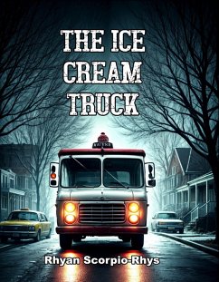 The Ice Cream Truck (eBook, ePUB) - Scorpio-Rhys, Rhyan