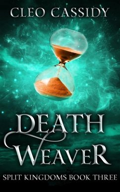 Death Weaver (Split Kingdoms, #3) (eBook, ePUB) - Cassidy, Cleo