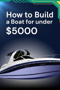 How to Build a Boat for under $5000 (eBook, ePUB) - Shop, Business Success