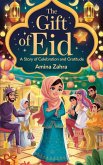The Gift of Eid (Young Adult Fiction: Religious - Muslim, #6) (eBook, ePUB) The Gift of Eid (Young Adult Fiction: Religious - Muslim, #6) (eBook, ePUB)