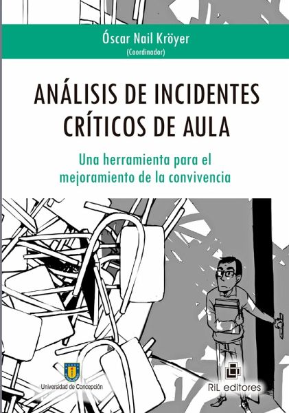 Análisis de incidentes críticos de aula: una herramienta para el mejoramiento de la convivencia (eBook, ePUB)