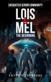 Lois and Mel: The Beginning (Sasquatch Senior Community, #2) (eBook, ePUB)