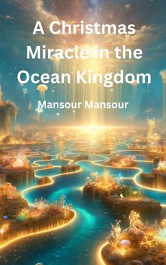 A Christmas Miracle in the Ocean Kingdom (eBook, ePUB) - Mansour, Mansour