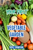 Your First Vegetable Garden (eBook, ePUB) Your First Vegetable Garden (eBook, ePUB)
