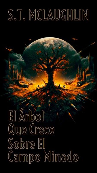El árbol que crece sobre el campo minado (eBook, ePUB) El árbol que crece sobre el campo minado (eBook, ePUB)