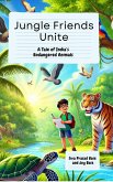 Jungle Friends Unite: A Tale of India's Endangered Animals (eBook, ePUB) Jungle Friends Unite: A Tale of India's Endangered Animals (eBook, ePUB)