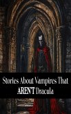 Stories About Vampires That Aren't Dracula (eBook, ePUB)