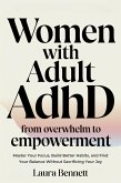 Women with Adult ADHD: From Overwhelm to Empowerment: Master Your Focus, Build Better Habits, and Find Your Balance Without Sacrificing Your Joy (eBook, ePUB) Women with Adult ADHD: From Overwhelm to Empowerment: Master Your Focus, Build Better Habits, and Find Your Balance Without Sacrificing Your Joy (eBook, ePUB)