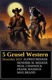 5 Grusel Western Dezember 2024 (eBook, ePUB) 5 Grusel Western Dezember 2024 (eBook, ePUB)