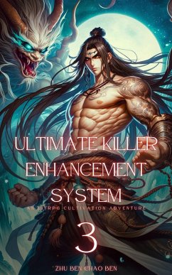 Ultimate Killer Enhancement System (Unlimited Skill Generation System, #3) (eBook, ePUB) - Ben, Zhu Ben Chao