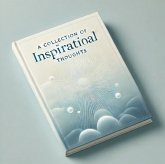 A Collection of Inspirational Thoughts (eBook, ePUB) A Collection of Inspirational Thoughts (eBook, ePUB)