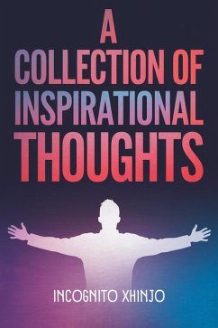 A Collection of Inspirational Thoughts (eBook, ePUB) - Xhinjo, Incognito
