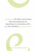 The Palace Style Cylinder Seals and Sealings from the Royal Palace G of Early Bronze IVA (ca. 2400-2300 BCE) (eBook, PDF) The Palace Style Cylinder Seals and Sealings from the Royal Palace G of Early Bronze IVA (ca. 2400-2300 BCE) (eBook, PDF)