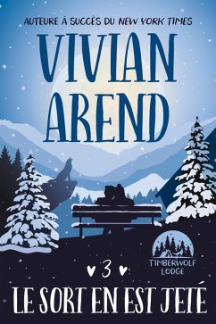 Cover Le Sort en est jeté (French Timberwolf Lodge, #3) (eBook, ePUB)