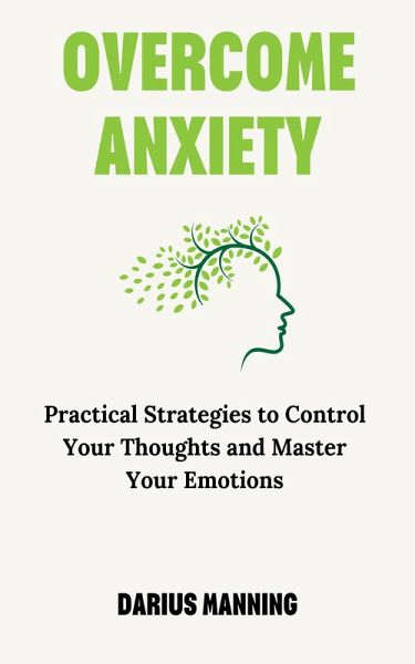 Overcome Anxiety (eBook, ePUB) Overcome Anxiety (eBook, ePUB)