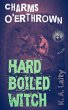 Hard Boiled Witch: Charms O'erthrown... - Bild 1