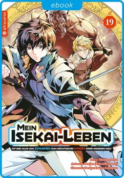 Mein Isekai-Leben - Mit der Hilfe von Schleimen zum mächtigsten Magier einer anderen Welt 19 (eBook, ePUB) - Shinkoshoto; Kazabana, Huuka; Friendly Land