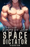 Mating the Alien Space Dictator (eBook, ePUB) Mating the Alien Space Dictator (eBook, ePUB)