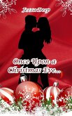 Once Upon a Christmas Eve... (eBook, ePUB) Once Upon a Christmas Eve... (eBook, ePUB)