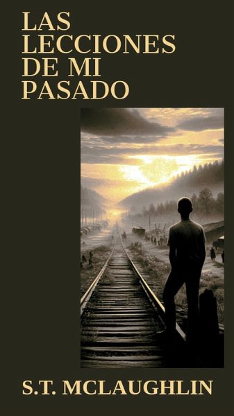 Las Lecciones de Mi Pasado (eBook, ePUB)