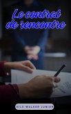 Le contrat de rencontre (eBook, ePUB) Le contrat de rencontre (eBook, ePUB)