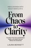 Men & Women with Adult ADHD (2 in 1): From Chaos to Clarity: Transform Your Focus, Build Better Habits, and Unlock Success Without the Overwhelm (eBook, ePUB) Men & Women with Adult ADHD (2 in 1): From Chaos to Clarity: Transform Your Focus, Build Better Habits, and Unlock Success Without the Overwhelm (eBook, ePUB)