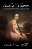Such a Woman: The Life of Madame Octavia Walton LaVert (eBook, ePUB)