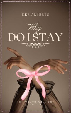 Cover Why do I stay the truth will set you free (eBook, ePUB)