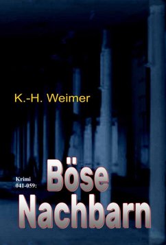 Weimer-Krimi 041-059: Böse Nachbarn (eBook, ePUB) - Weimer, K. H.