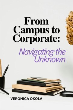 Cover From Campus to Corporate: Navigating the Unknown (eBook, ePUB)