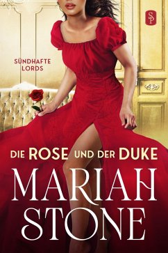 Die Rose und der Duke - Erster Band der Sündhafte Lords-Reihe 1 (eBook, ePUB) - Stone, Mariah