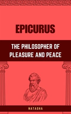 Cover Epicurus: The Philosopher of Pleasure and Peace (eBook, ePUB)