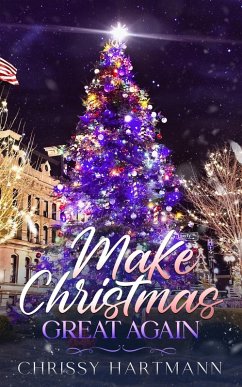Make Christmas Great Again (eBook, ePUB) - Hartmann, Chrissy