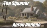 The Squatter (eBook, ePUB) The Squatter (eBook, ePUB)