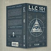 LLC 101 :Your Blueprint to Business (eBook, ePUB)