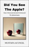 Did You See The Apple? How I Discovered and Embraced My Aphantasia (eBook, ePUB)