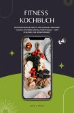 Fitness Kochbuch: 1000 Eiweißreiche Rezepte für gesundes Abnehmen (Lecker, sättigend und alltagstauglich - dein Schlüssel zur Wunschfigur!) (eBook, ePUB)