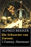 Die Schwerter von Zaroon: 5 Fantasy Abenteuer (eBook, ePUB) Die Schwerter von Zaroon: 5 Fantasy Abenteuer (eBook, ePUB)