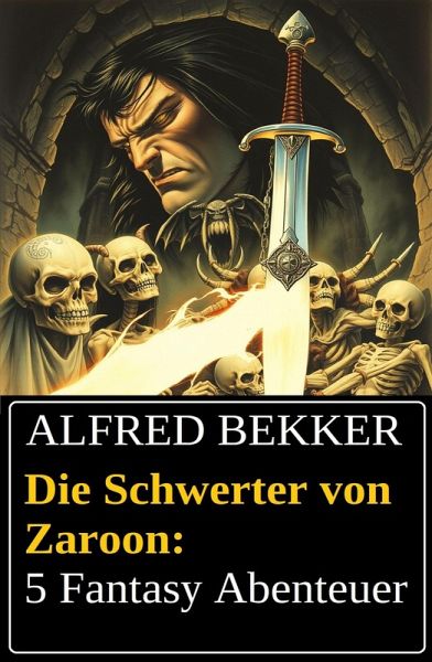 Die Schwerter von Zaroon: 5 Fantasy Abenteuer (eBook, ePUB)