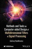 Methods and Tools for Computer-aided Design of Multidimensional Filters in Signal Processing (eBook, ePUB)
