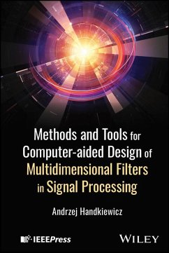 Methods and Tools for Computer-aided Design of Multidimensional Filters in Signal Processing (eBook, ePUB) - Handkiewicz, Andrzej